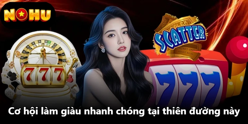 Cơ hội làm giàu nhanh chóng tại thiên đường này