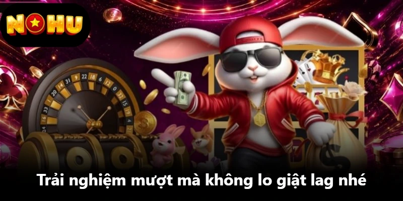 Trải nghiệm mượt mà không lo giật lag nhé Trải nghiệm mượt mà không lo giật lag nhé