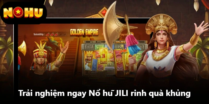 Trải nghiệm ngay Nổ hũ JILI rinh quà khủng Trải nghiệm ngay Nổ hũ JILI rinh quà khủng